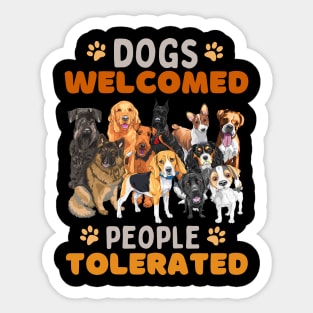 Dogs Welcomed People Tolerated Funny Dog Sayings Sticker